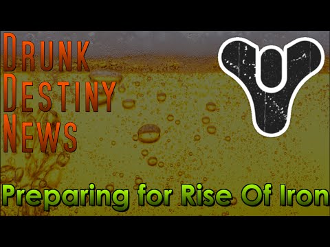 Drunk Destiny News #2 – Preparing for Rise Of Iron