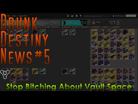 Drunk Destiny News #5 – Stop Bitching About Vault Space