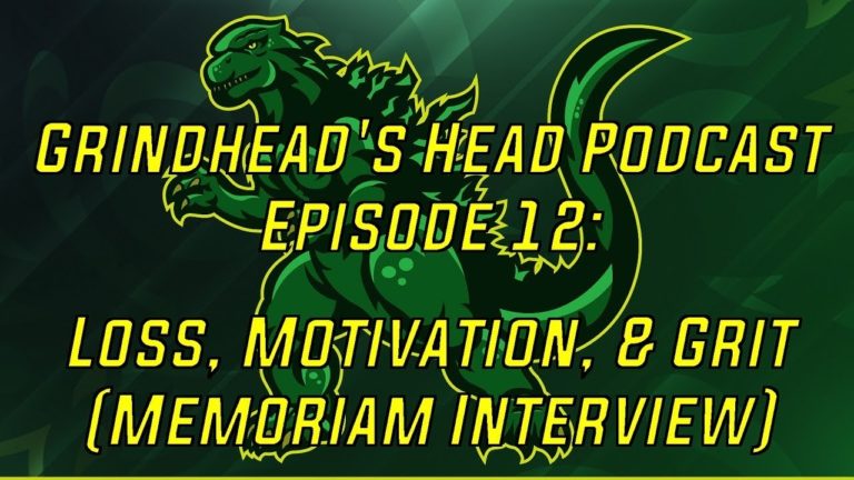 Grind’s Head Podcast, Episode 12: Loss, Motivation, & Grit [Memoriam Interview]